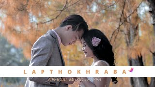 #LAPTHOKHRABA  MUSIC VIDEO.