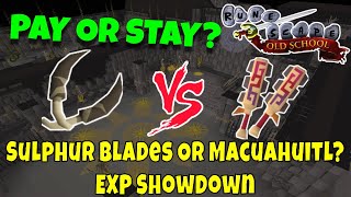 Pay or Stay #54 | Sulphur Blades vs Dual Macuahuitl | OSRS