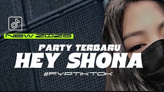 DJ  HEY SHONA VIRAL TKTOK TERBARU 2025  BASS HOREG PARTY X TRAP 