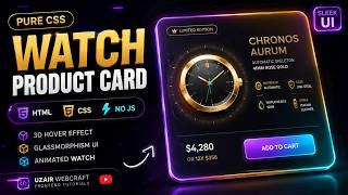Luxury Watch Card UI Design Tutorial | Pure CSS & JavaScript Glassmorphism No Libraries