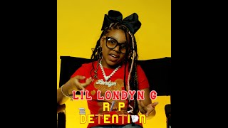 Lil Londyn G  -Rap DETENTION Q& A “