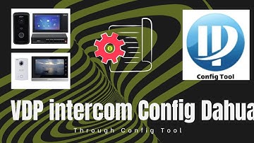VDP Intercom Config with Config Tool Dahua