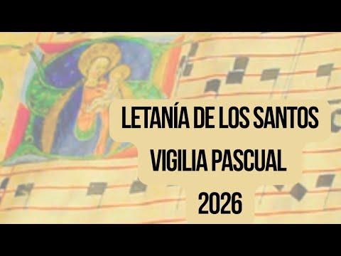 Litany of the Saints - Easter Vigil 2026