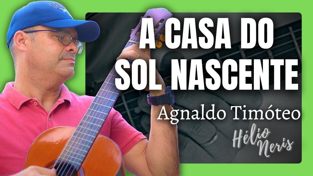 A CASA DO SOL NASCENTE - AGNALDO TIMÓTEO ( The House of The Rising Sun ...