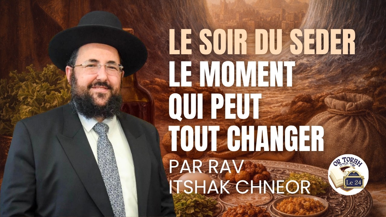 🔴 Le soir du Seder : le moment qui peut tout changer