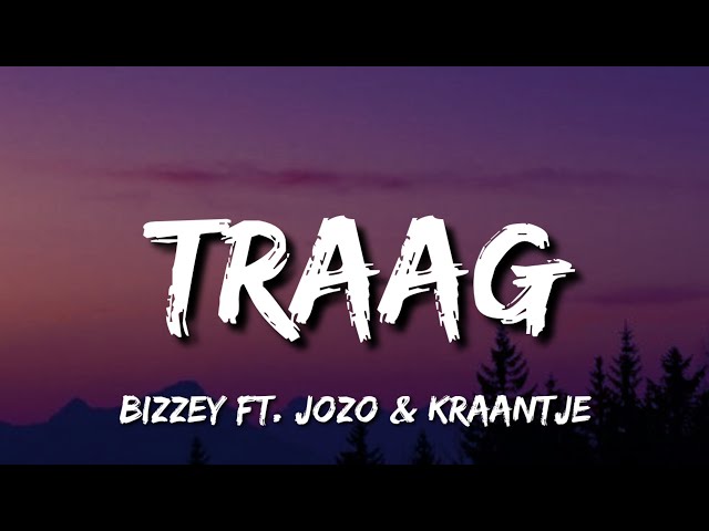 Bizzey - Traag (Lyrics) Ft. Jozo & Kraantje Pappie "Papi, papi, papi, papi, papi, papi"