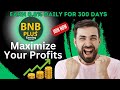 BNB PLUS + Earn Passive Income with just Staking|| Earn Daily 0.8% ROI for 300 Days