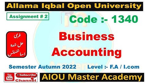 AIOU Code 1340 Solved Assignment 2 Semester AUTUMN 2022 || Subject Business Accounting