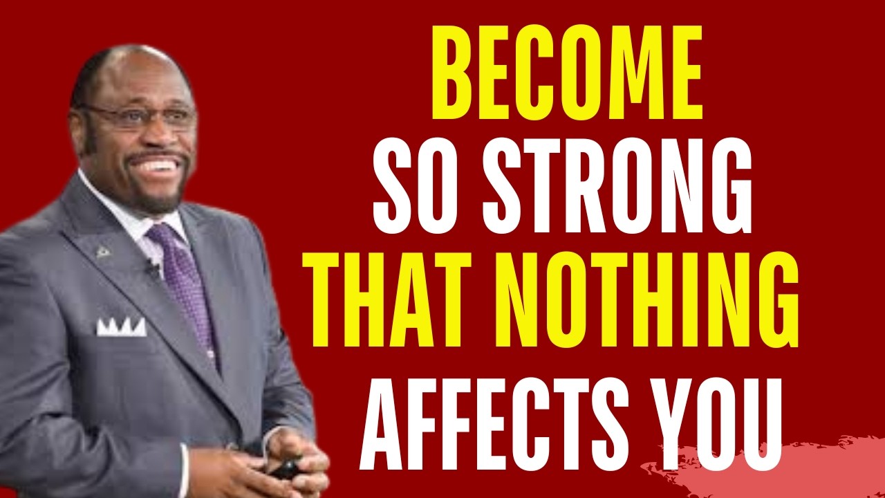 BECOME SO STRONG THAT NOTHING AFFECTS YOU | MYLES MUNROE MOTIVATION