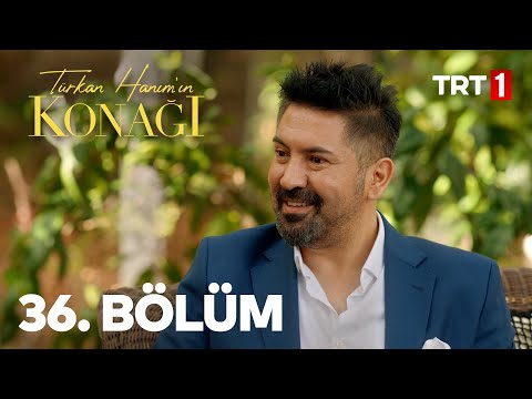 Türkan Hanım'ın Konağı 36. Bölüm