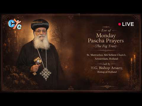 Eve of Monday Pascha Prayers (The Fig Tree)  St. Mercurius Abi Sefeen Church, Amsterdam