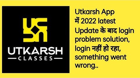 Utkarsh App login problem solution @UTKARSHCLASSES13 I am not able to login in utkarsh app.