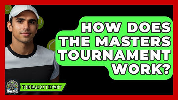How Does The Masters Tournament Work? - The Racket Xpert