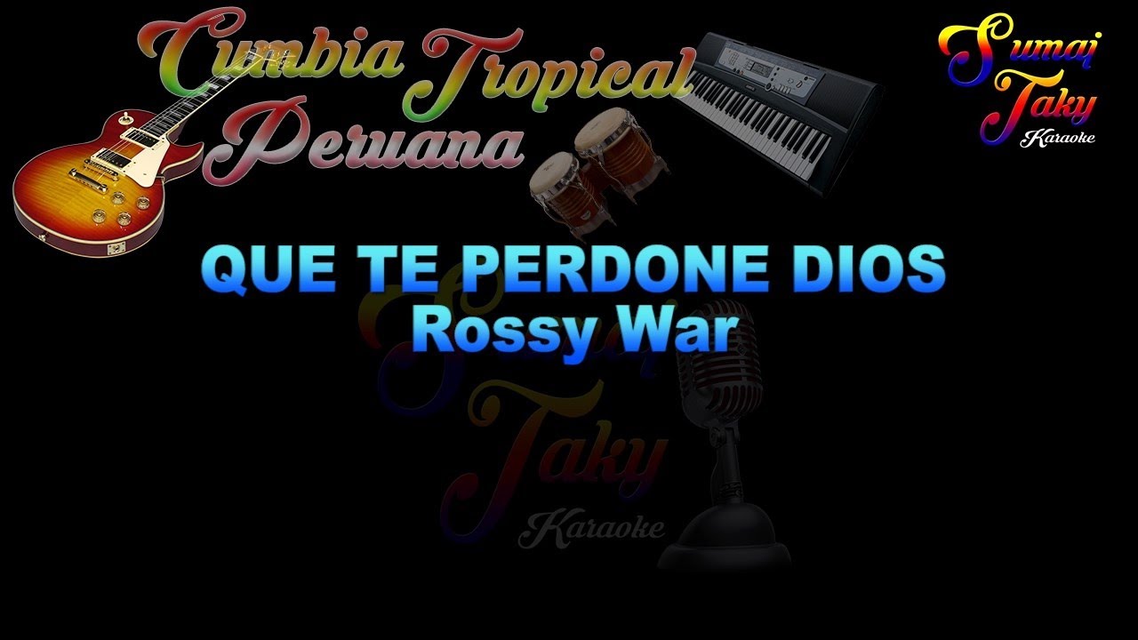 ROSSY WAR QUE TE PERDONE DIOS KARAOKE YouTube