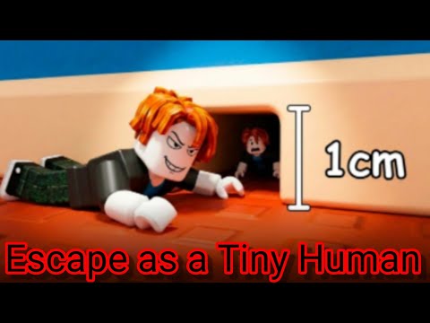 Escape as a Tiny Human - Full Walkftrough | Roblox