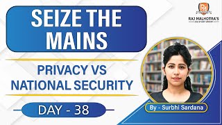 SEIZE THE MAINS | Day - 38 | Privacy Vs National Security | UPSC CSE |