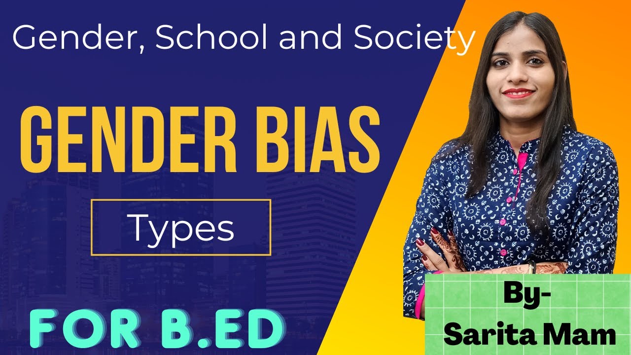 Gender Bias Types Types Of Gender Bias Gender School And Society gender-bias-types-types-of-gender-bias-gender-school-and-society