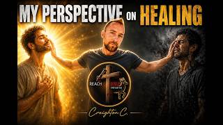 My perspective on HEALING according to Scripture