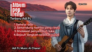 Download Lagu ALBUM POP RELIGI TERBARU BY ADI FC,πΆπ§πΏπ€²ππ MP3 Download Lagu ALBUM POP RELIGI TERBARU BY ADI FC,πΆπ§πΏπ€²ππ MP3
