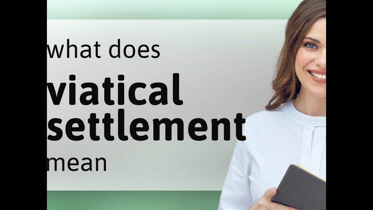 Viatical settlement • what is VIATICAL SETTLEMENT meaning YouTube