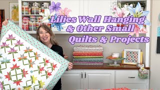 Lilies Wall Hanging & Other Small Quilts & Projects
