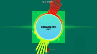 Dj lololove alone terbaru 2020