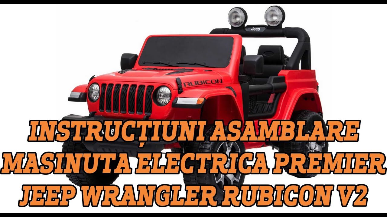 Instructiuni asamblare masinuta electrica Premier Jeep Wrangler Rubicon v2 (2023)