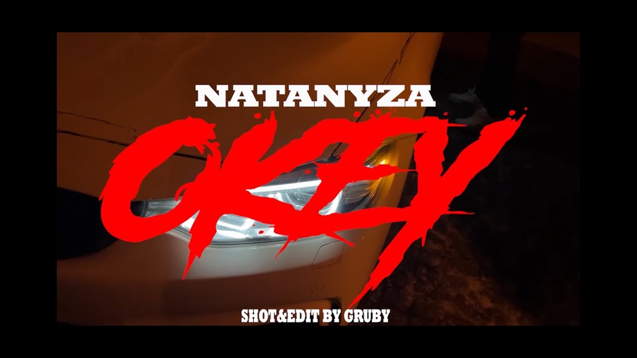 natanyza - OKEY (🎥: GRUBY)