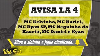 MC's Kelvinho,Hariel, Ryan SP, Neguinho do Kaxeta,Daniel e Kyan - Avisa Lá4 (Áudio Oficial) DjVictor