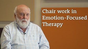 What is chair work in Emotion-Focused Therapy (EFT)? Les Greenberg