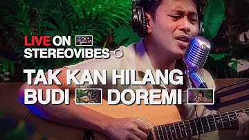 Budi Doremi - Tak Kan Hilang | Live on Stereovibes