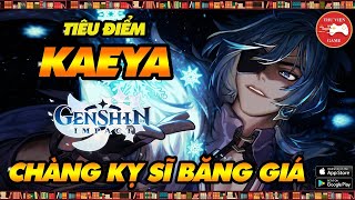 Genshin Impact Nhân Vật - Tiêu điểm KAEYA - CÁCH CHƠI, CÁCH BUILD HIỆU QUẢ | Not Thư Viện Game