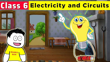 Class 6 science chapter 12 - Electricity and Circuits | Class 6 electricity and circuits