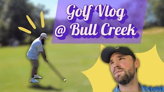 BULL CREEK GOLF [iamTBIRD Vlog]