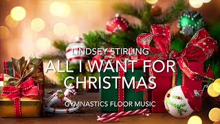 Gymnastics Floor Music | All I Want for Christmas | Lindsey Stirling | HOLIDAY SPECIAL!