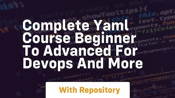 Complete yaml course beginner to advanced for devops and more