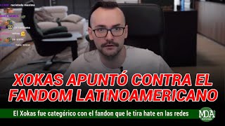 XOKAS APUNTÓ contra el FANDOM que le TIRA HATE: “Dáis PUT0 ASCO”