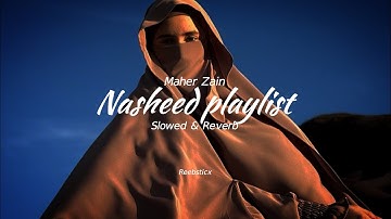 "Nasheeds playlist" by Maher Zain | Spedup+Slowed & reverb | peaceful nasheeds collection #nasheed