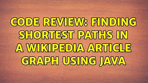 Code Review: Finding shortest paths in a Wikipedia article graph using Java