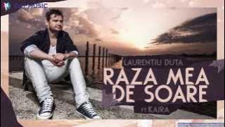 Laurentiu Duta - Raza mea de soare ft. Kaira ( Single)