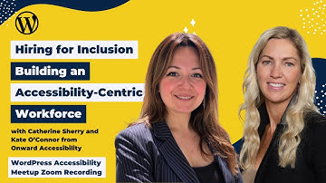 Hiring for Inclusion: Building an Accessibility-Centric Workforce | WordPress Accessibility Meetup
