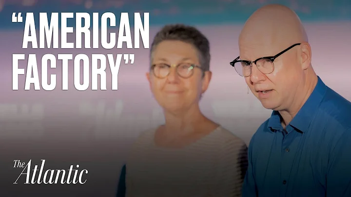 American Factory and the changing manufacturing la...