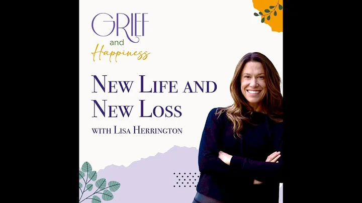 New Life, New Loss with Lisa Herrington