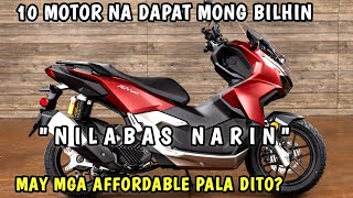 ETO NA NGA TOP 10 MOTOR NA DAPAT MONG BILHIN NGAYUNG 2024 SA WAKAS MEDYO AFFORD PA KAYA HONDA ADV