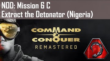 NOD Mission 6 C: Extract the Detonator (Nigeria) - Walkthrough (Hard) C&C Remastered Tiberian Dawn