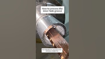 How to process the inner hole groove#cnc #cncmachine #cncturning #lathe #tornado #milling#drlling