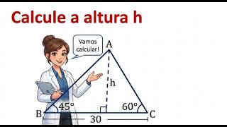 📌 CALCULE A ALTURA h