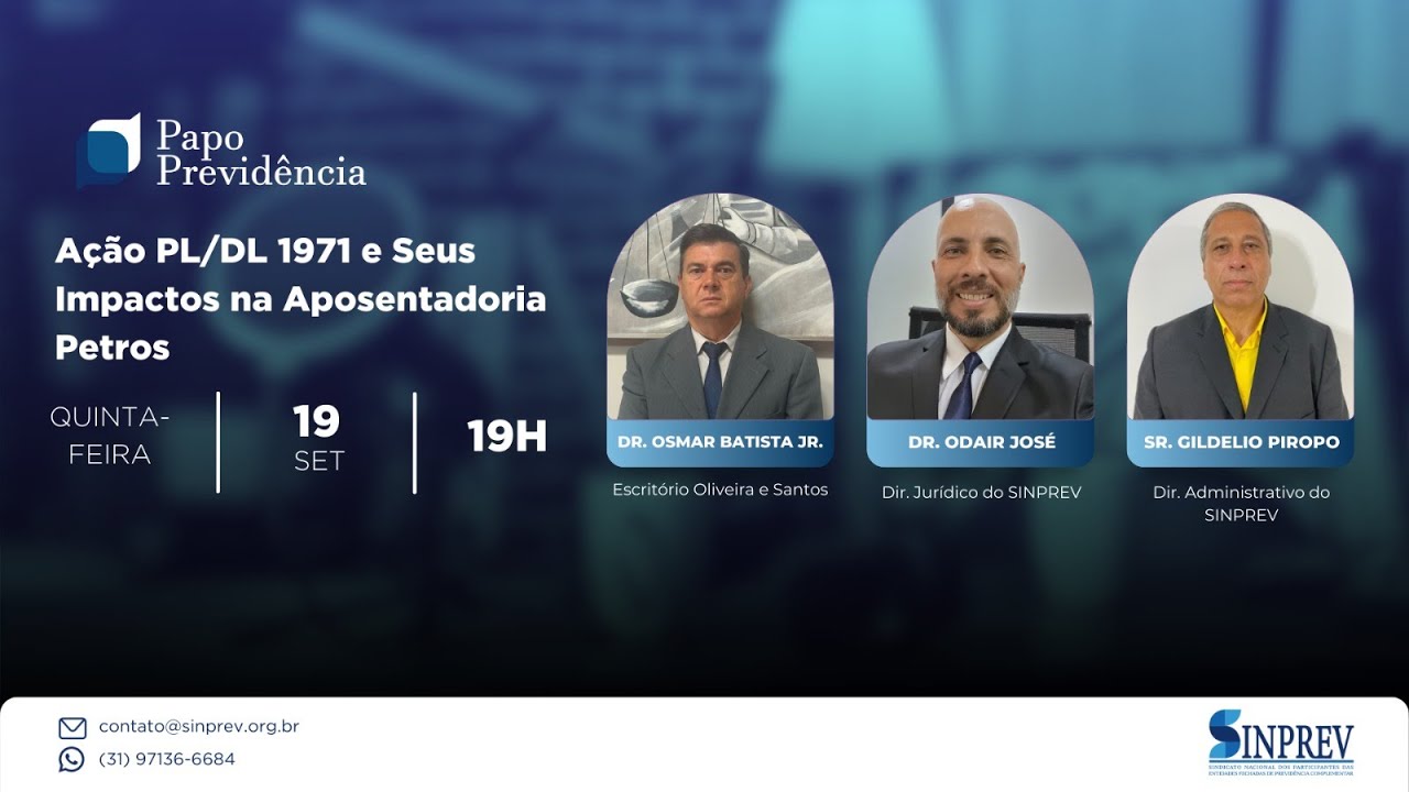 Papo Previdência : Ação PL/DL 1971 e Seus Impactos na Aposentadoria Petros