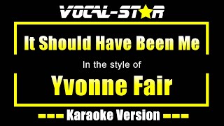 It Should Have Been Me - Yvonne Fair | Vocal Star Karaoke Version - Lyrics 4K