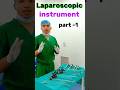 ✅Laparoscopic Instruments Explained#Laparoscopy #SurgicalInstruments#OTTech#MedicalStudents #Nursing